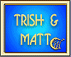 TRISH & MATT