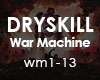 [DRYSKILL] War Machine