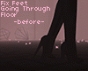 ▲ Fix Feet Floor