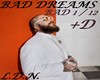 BAD DREAMS +D