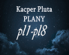 Kacper Pluta - PLANY