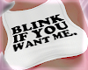 ! blink if you want me..