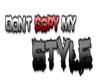 Dont Copy My Style