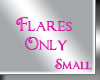 Flares Small 