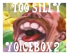 SILLY VOICE BOX #2