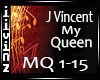 My Queen - J Vincent