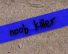 noob killer