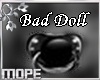 Bad Doll Pacifier