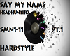 H-style-Say my name pt1