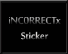 [KLL] iNC0RRECTx STICKER