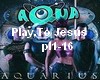 Aqua (playmate To Jesus)