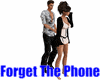 Forget The Phone