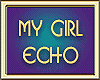 MY GIRL ECHO
