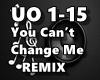 You Cant Change Me RMX