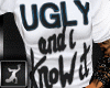 [DZ] Ugly And I Know IT