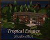 Tropical Estates