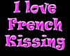 I love French Kissing