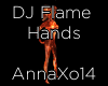 DJ Flame Hands (F)
