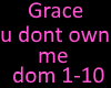 Grace you dont own me