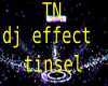 dj effect tinsel