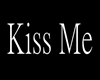 Kiss Me Head Sign