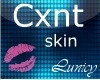 L* CxntTastic - Skin