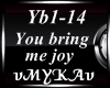 YOU BRING ME JOY