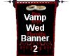 (MR) Vamp Wed Banner 2