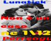 Non è un caso-Lunatick