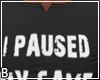 I Paused My Game To Be H