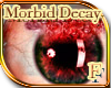(E) Morbid Decay Eyes