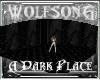 WS ~ A Dark Place