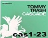 Tommy Trash-Cascade