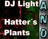 DJ Light Hatter Plants