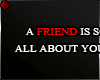 ♦ A FRIEND IS SOMEONE