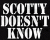 Scotty Doesn't Know