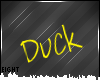 **Duck Sign**