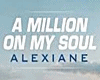 Alexiane-MillionOnMySoul
