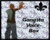 Gangsta VOICEBOX (HOT)