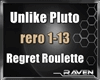Unlike Pluto - Regret Ro
