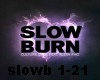 Dub: SLow Burn Pt2