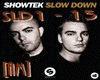 [AM] Slow Down