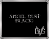 Angel Dust (Black)