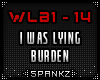 I Was Lying - Burden WLB