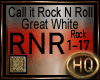 [L] Call it Rock N Roll