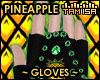 ! PINEAPPLE Gloves