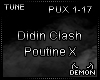 Didin Clash - Poutine X