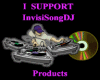 I Support InvisiSongDJ