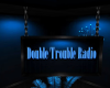 Double Trouble Radio