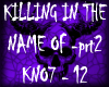 KILLING IN THE NAME Prt2